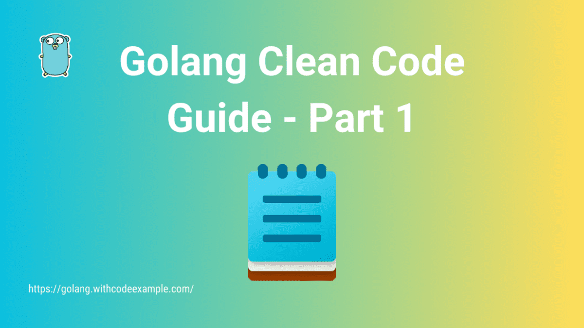 Golang Clean Code Guide