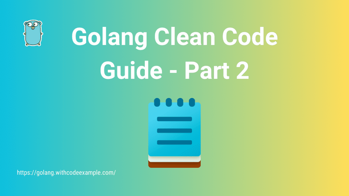 Golang Clean Code Guide - 2