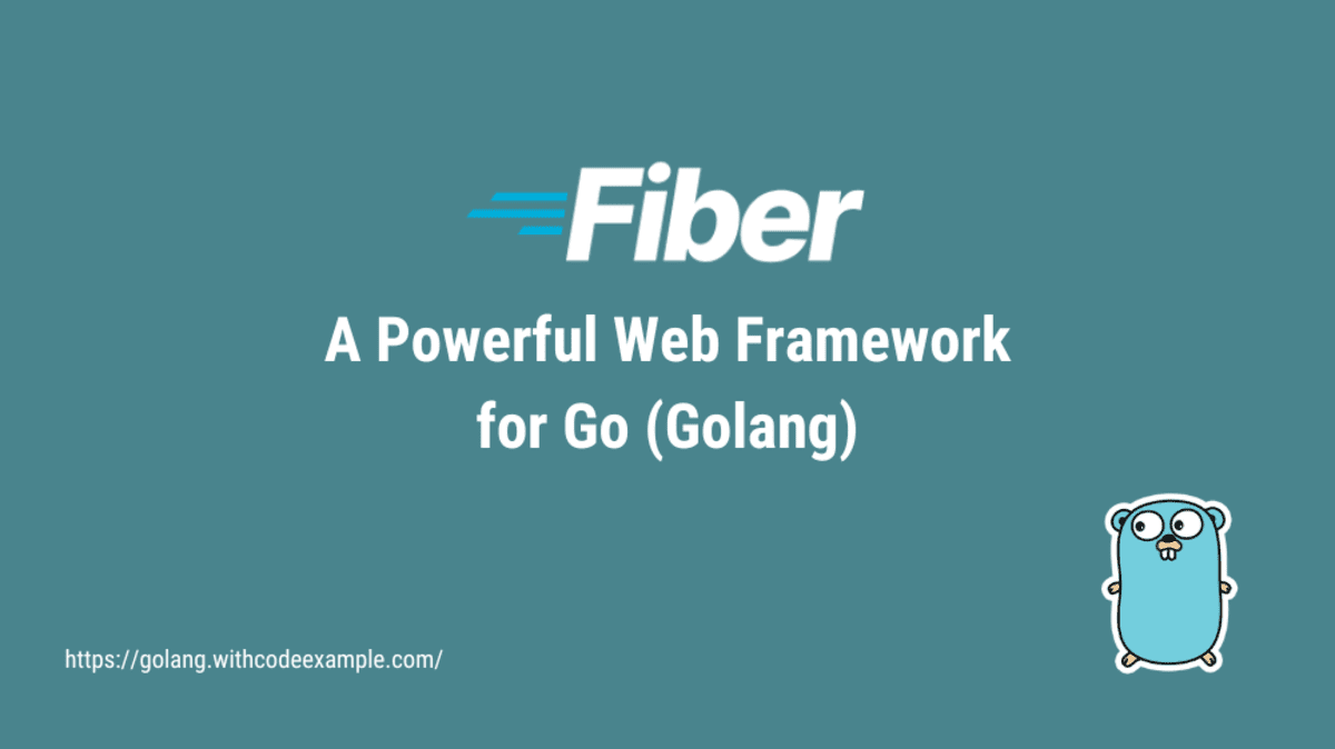 Fiber Golang: A Powerful Web Framework for Go (Golang)