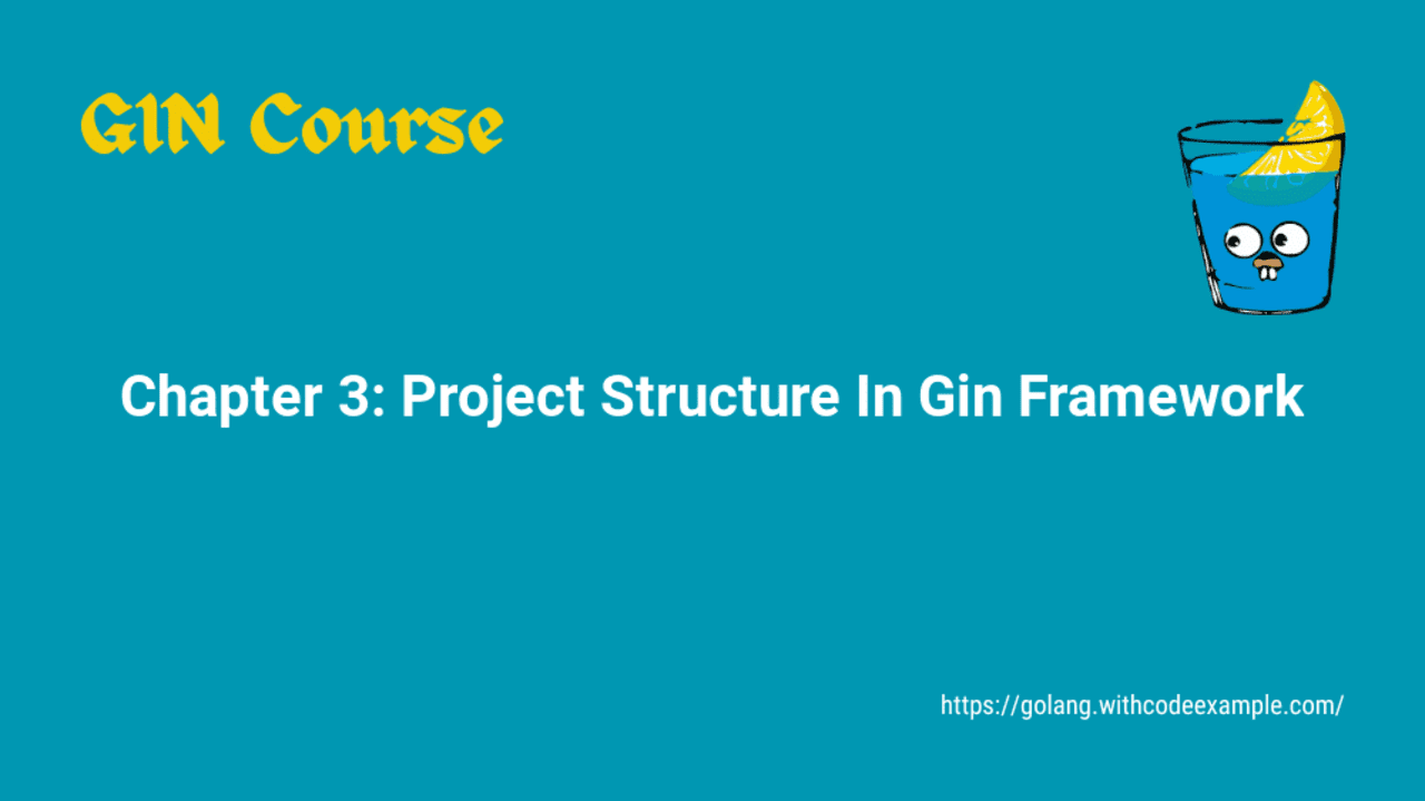 Chapter 3: Project Structure In Gin Framework