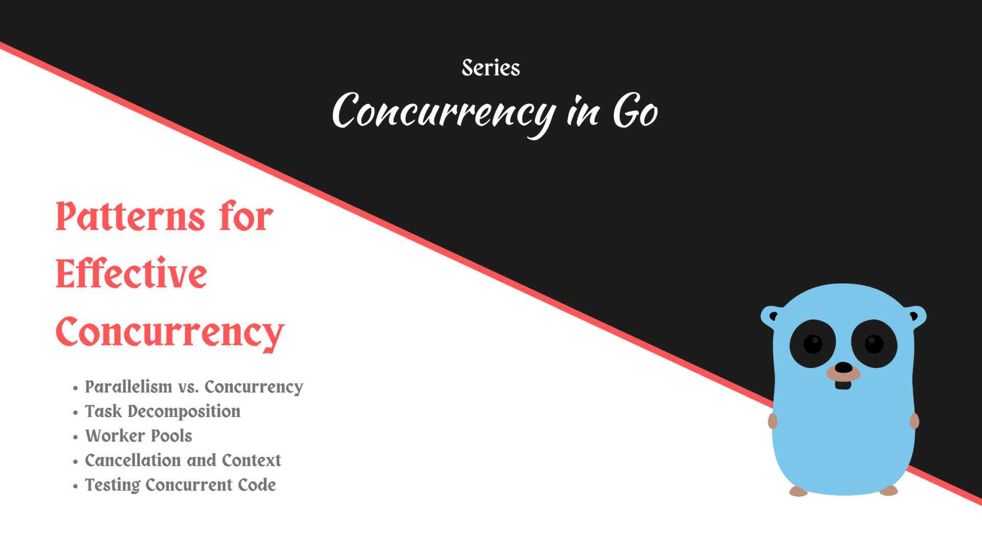 Patterns for Effective Concurrency in Go