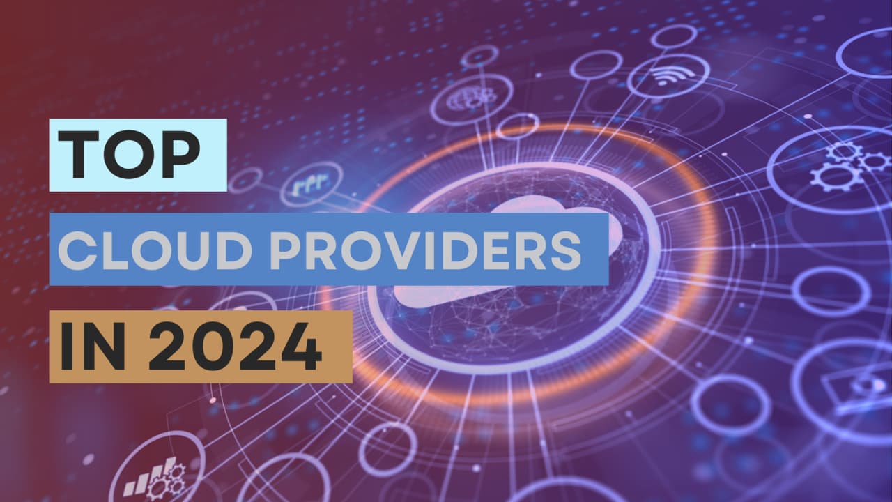 Top Cloud Platform That You Can Explore In 2024